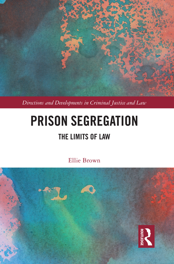 Prison Segregation The Limits Of Law Brown Ellie
