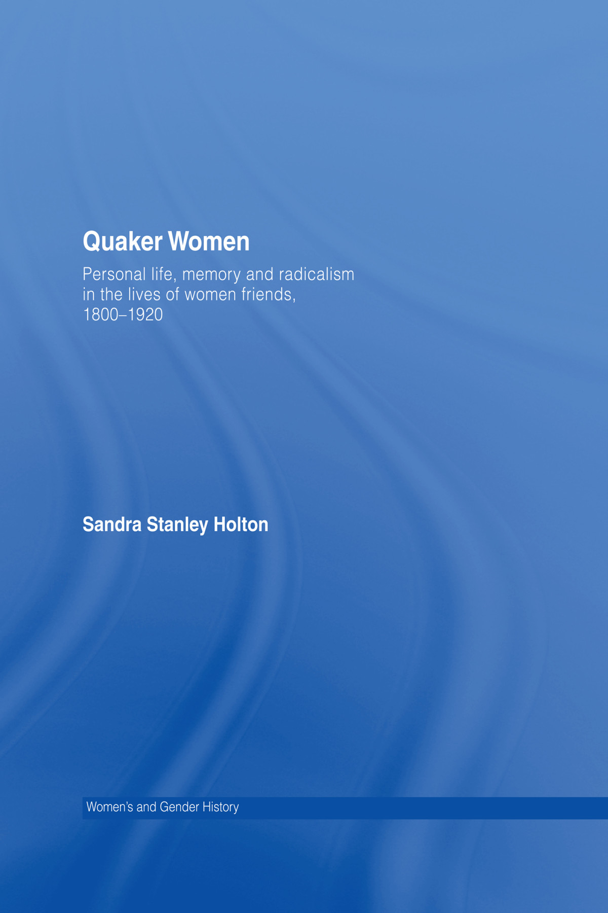 Quaker Women Sandra Stanley Holton