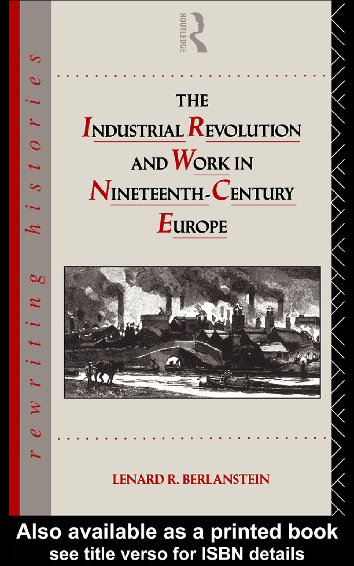 The Industrial Revolution And Work In Nineteenthcentury Europe First Edition Lenard R Berlanstein