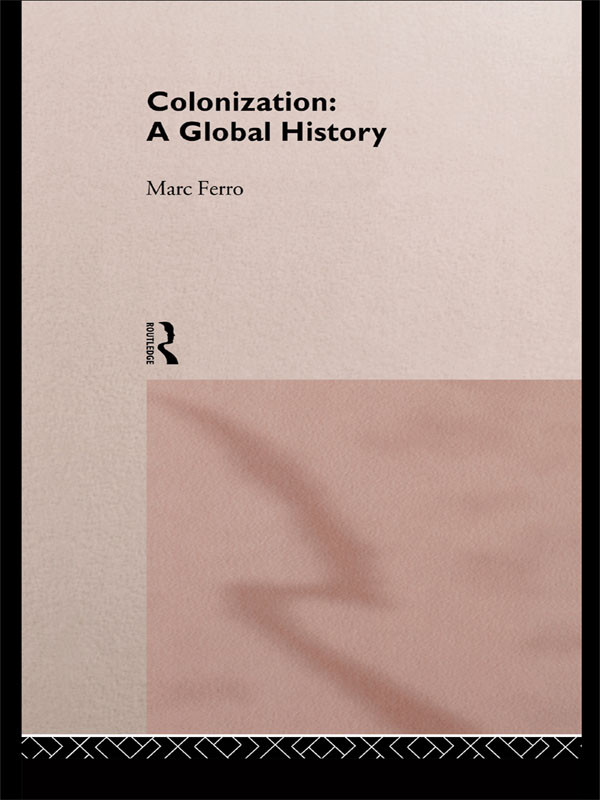 Colonization A Global History Marc Ferro