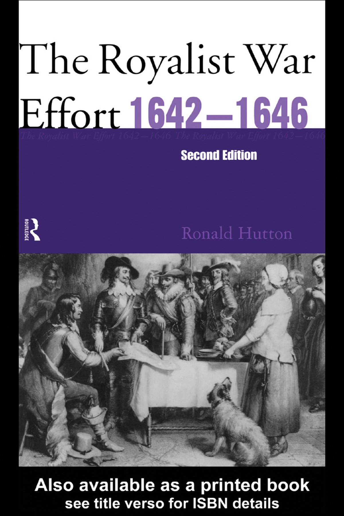 The Royalist War Effort 16421646 Ronald Hutton