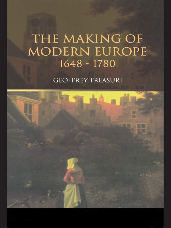 The Making Of Modern Europe 16481780 Geoffrey Treasure