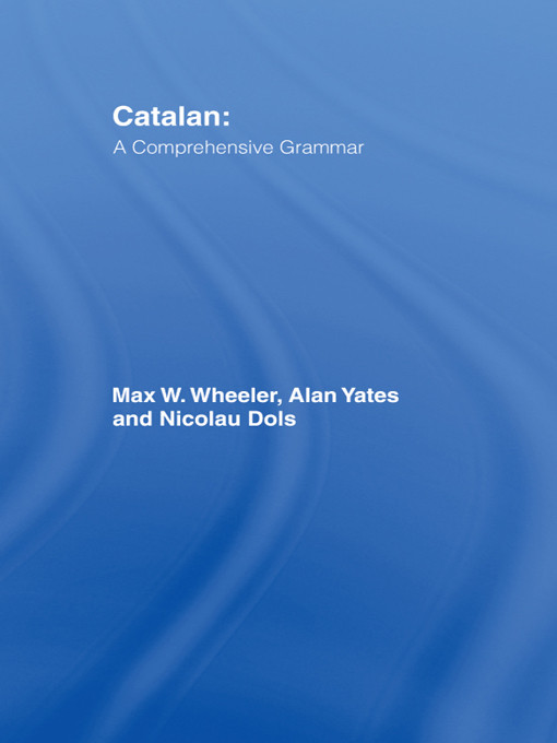 Catalan A Comprehensive Grammar Max W Wheeler Alan Yates Nicolau Dois