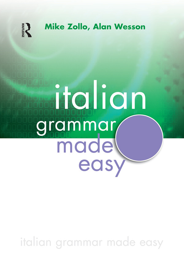 Italian Grammar Made Easy Mike Zollo Alan Wesson