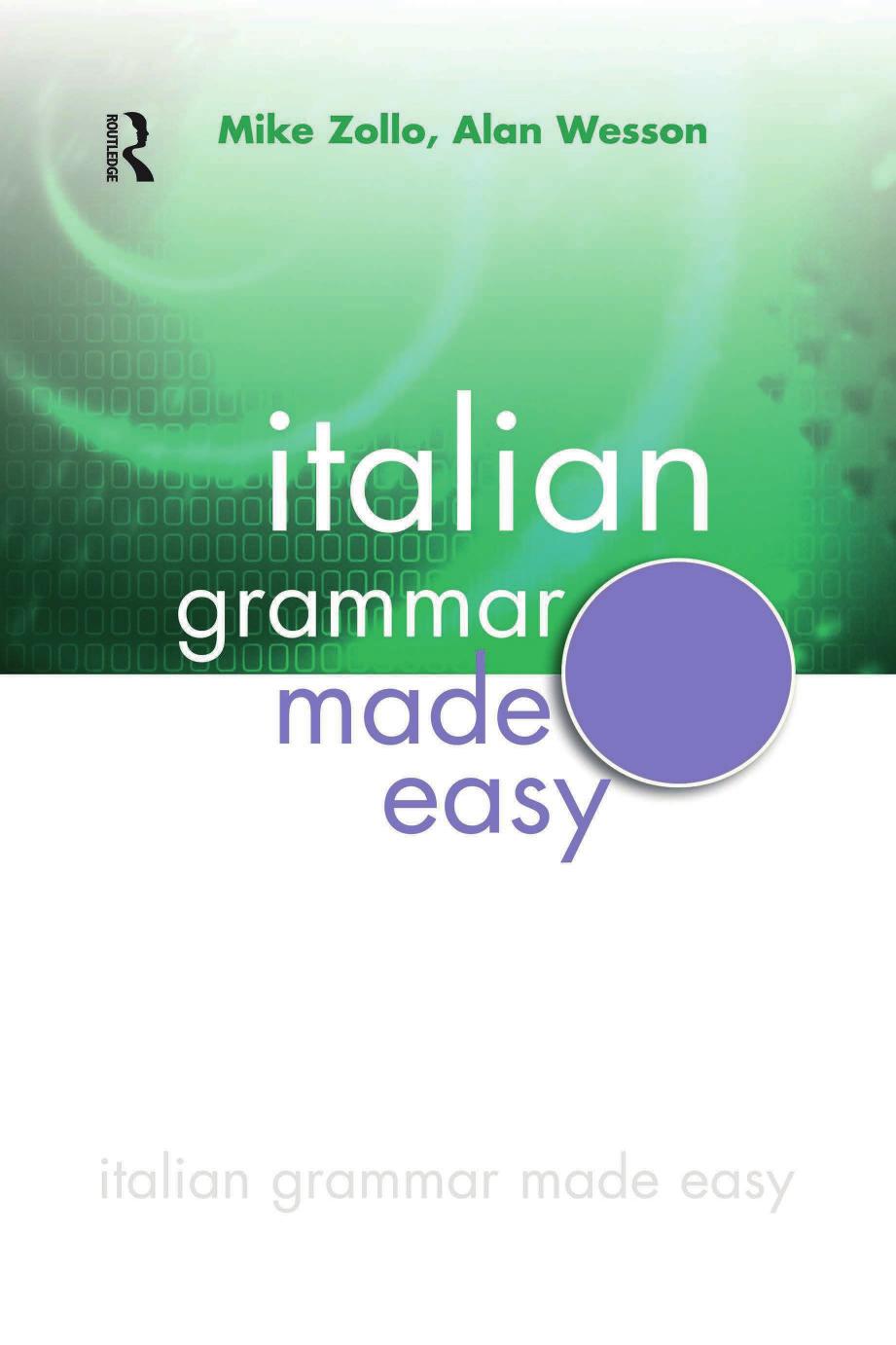 Italian Grammar Made Easy Mike Zollo Alan Wesson