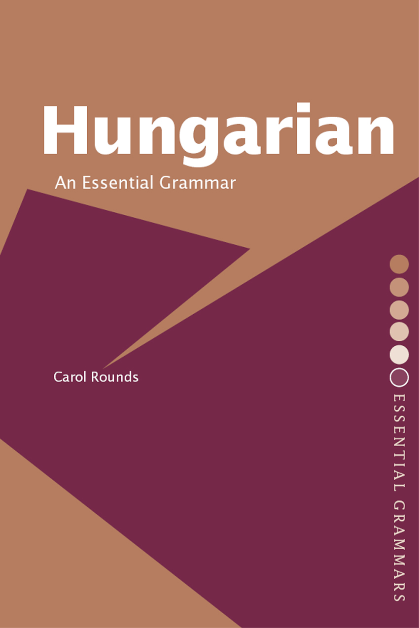 Hungarian An Essential Grammar Carol Rounds