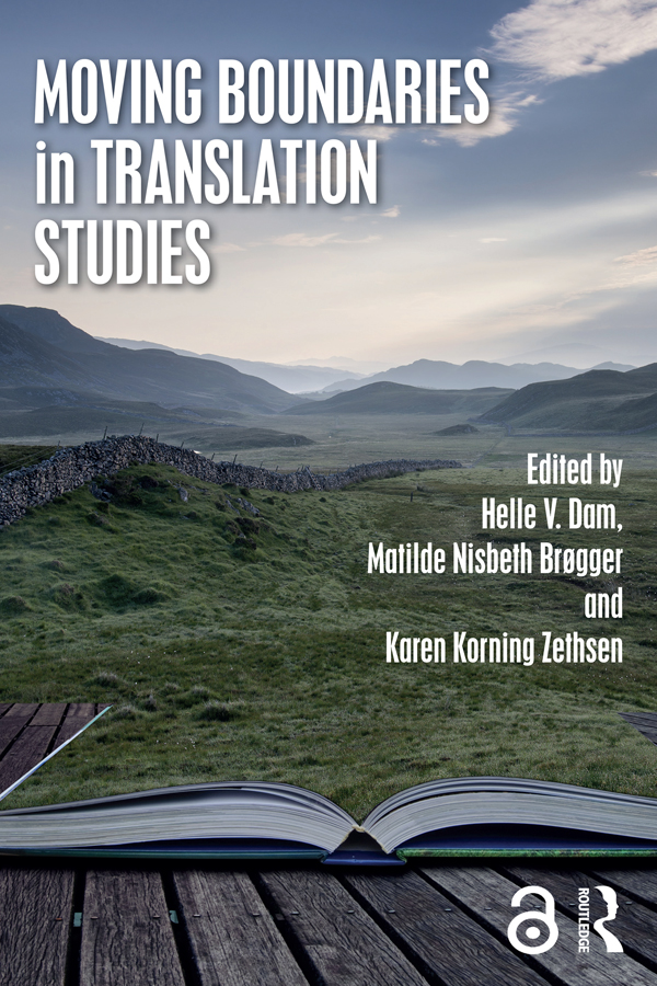Moving Boundaries In Translation Studies Helle V Dam Matilde Nisbeth Brøgger Karen Korning Zethsen