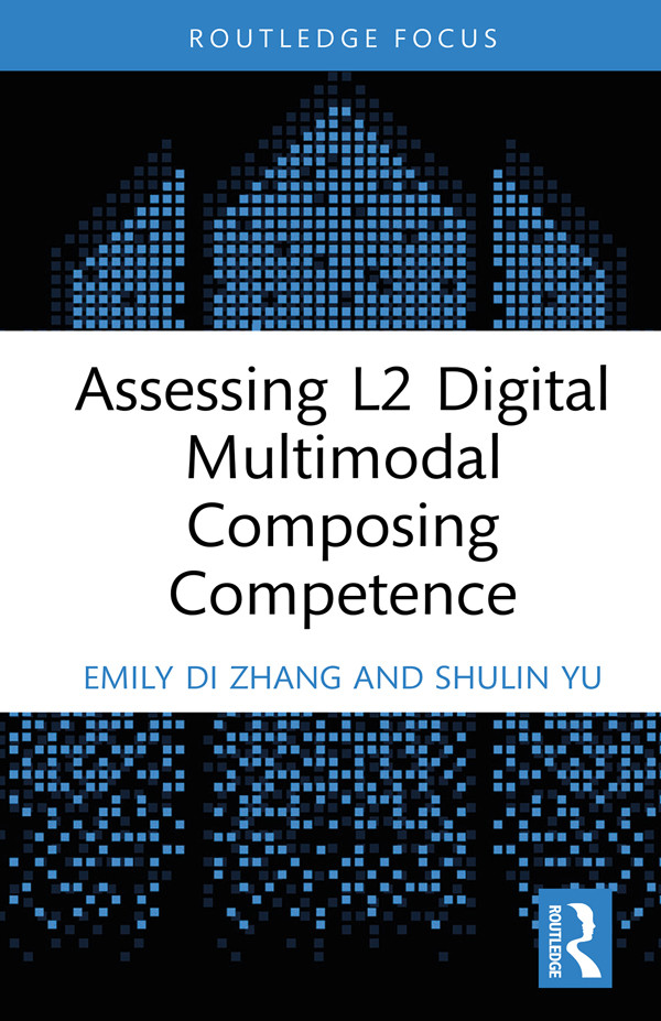 Assessing L2 Digital Multimodal Composing Competence Di Zhang