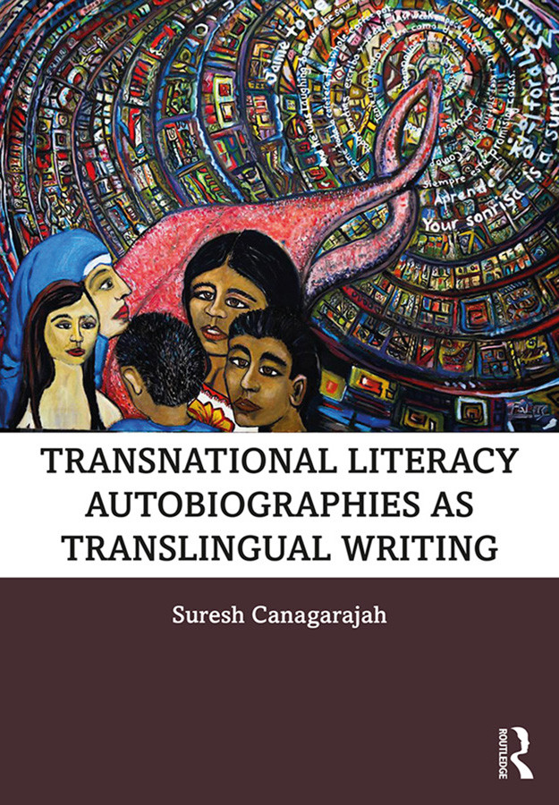 Transnational Literacy Autobiographies As Translingual Writing Suresh Canagarajah