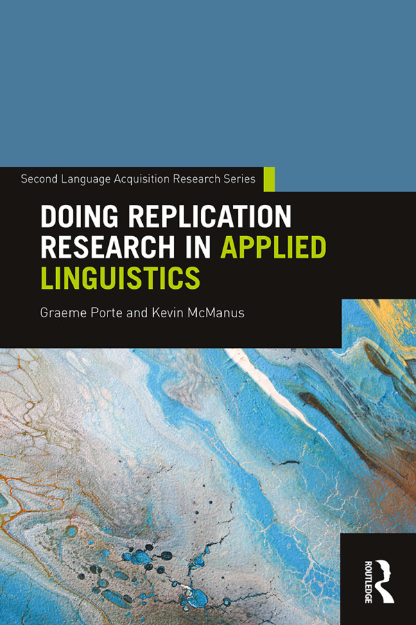 Doing Replication Research In Applied Linguistics Graeme Porte Kevin Mcmanus