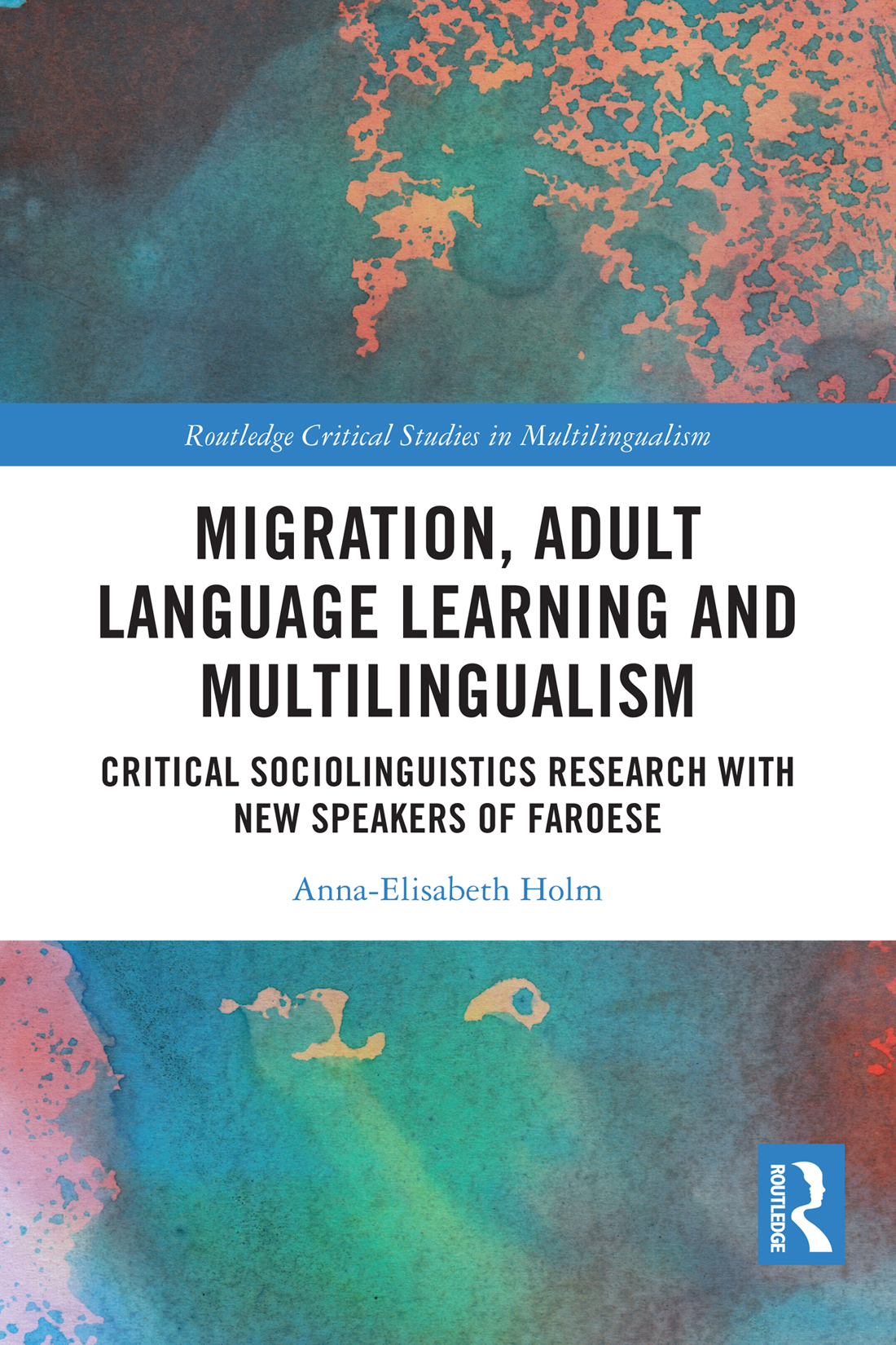 Migration Adult Language Learning And Multilingualism Annaelisabeth Holm