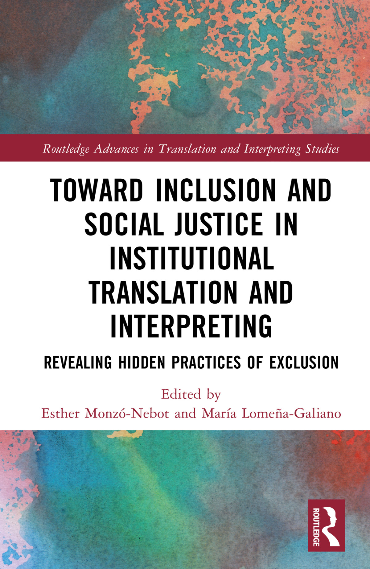 Toward Inclusion And Social Justice In Institutional Translation And Interpreting Revealing Hidden Practices Of Exclusion Unknown