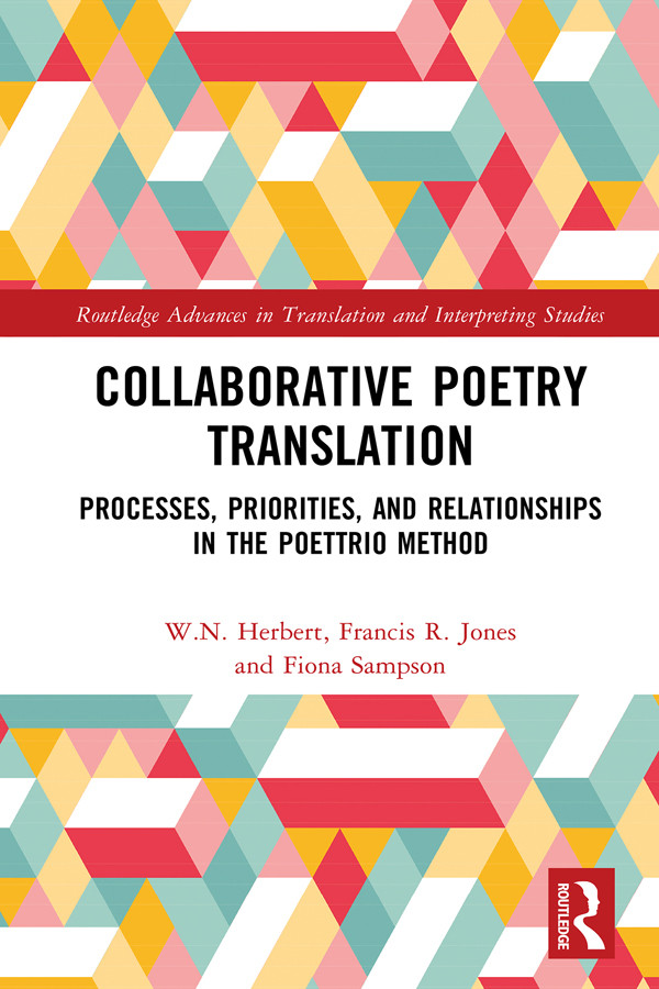 Collaborative Poetry Translation Processes Priorities And Relationships In The Poettrio Method Herbert