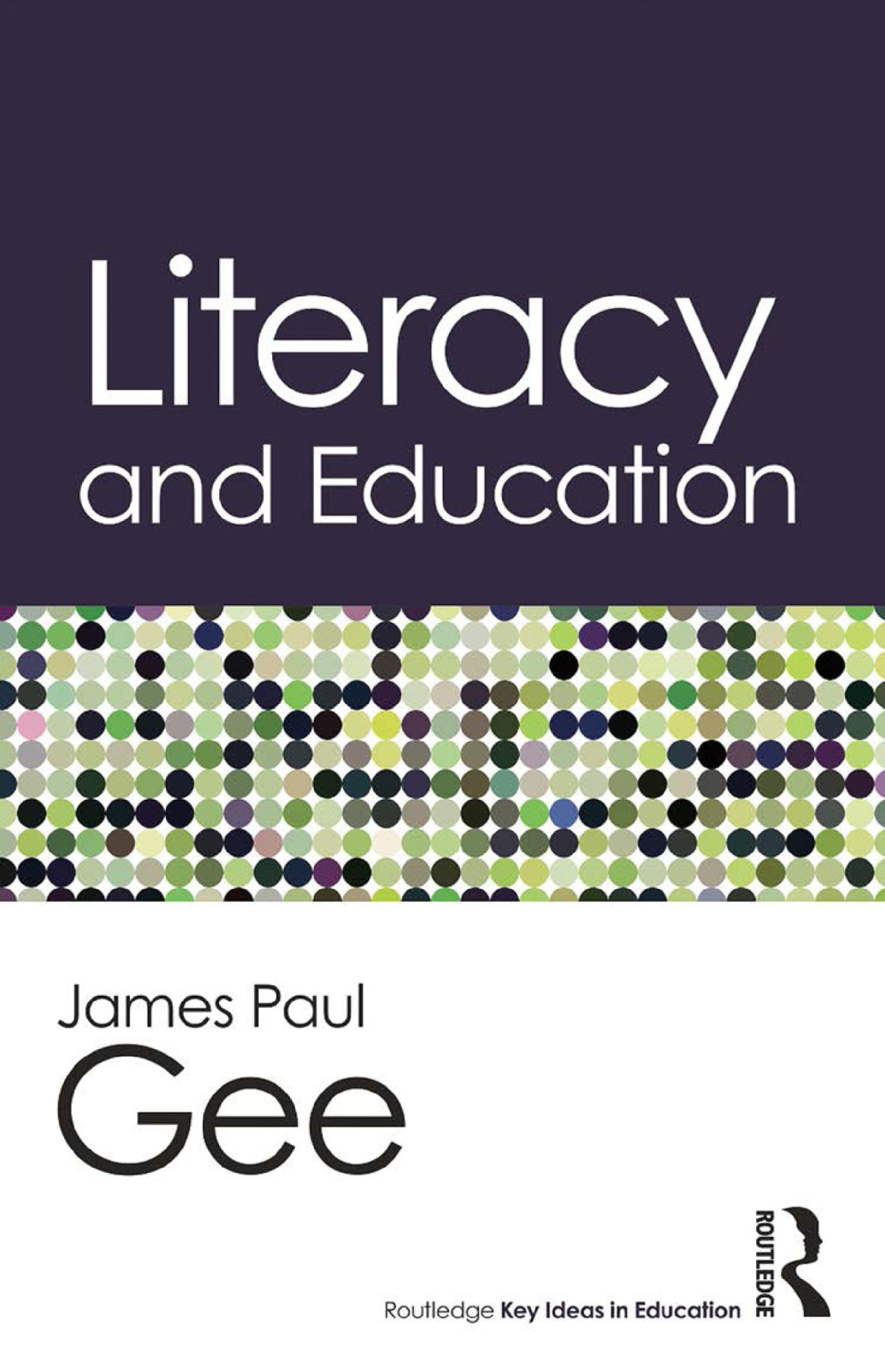 Literacy And Education James Paul Gee