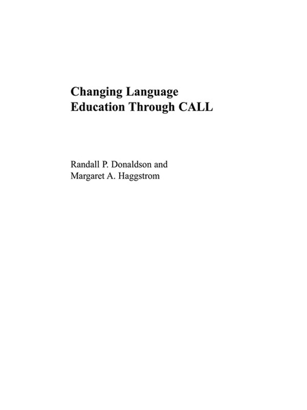 Changing Language Education Through Call Randall P Donaldson Margaret A Haggstrom
