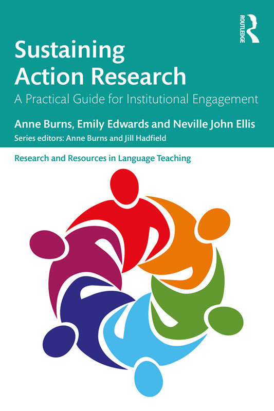 Sustaining Action Research A Practical Guide For Institutional Engagement Anne Burns