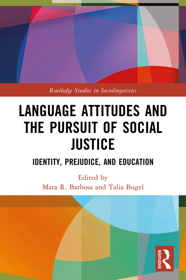 Language Attitudes And The Pursuit Of Social Justice Identity Prejudice And Education Barbosa