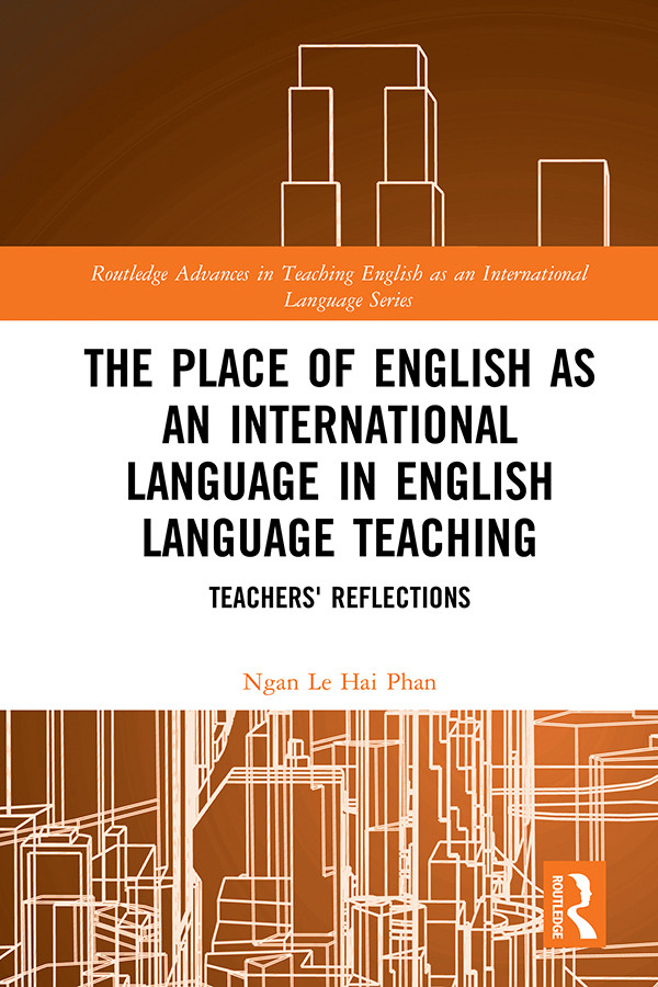 The Place Of English As An International Language In English Language Teaching Teachers Reflections First Edition Unknown