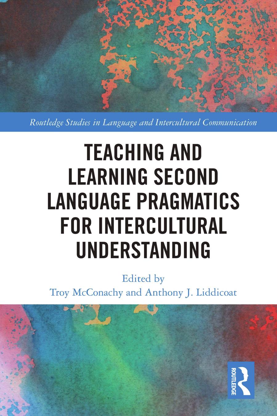 Teaching And Learning Second Language Pragmatics For Intercultural Understanding Troy Mcconachy Anthony J Liddicoat