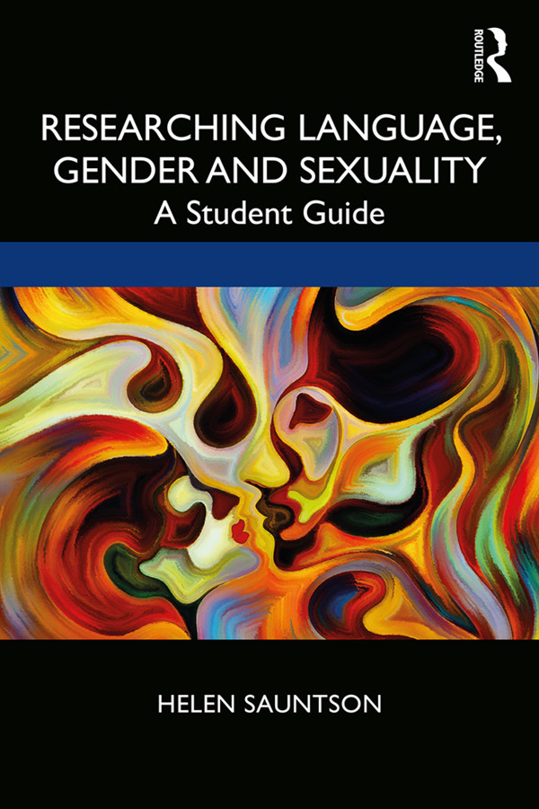 Researching Language Gender And Sexuality A Student Guide Helen Sauntson