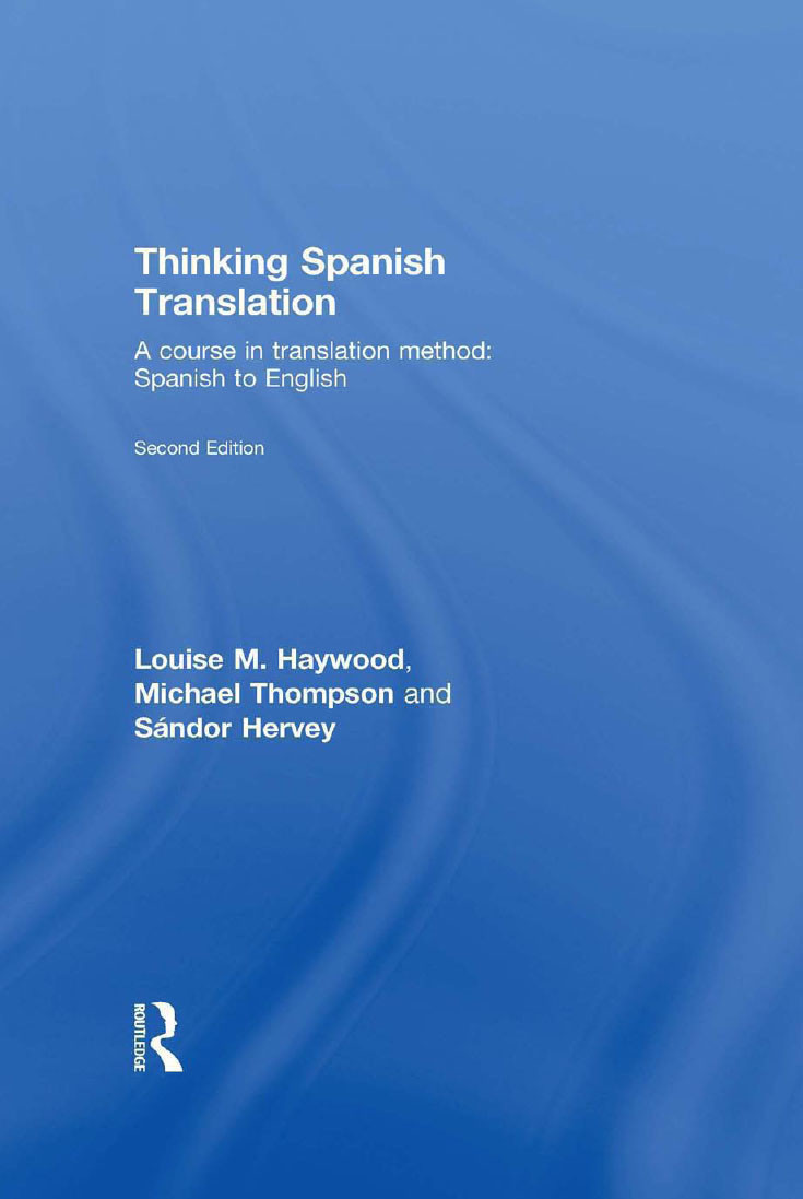 Thinking Spanish Translation Louise M Haywood Michael Thompson And Sándor Hervey