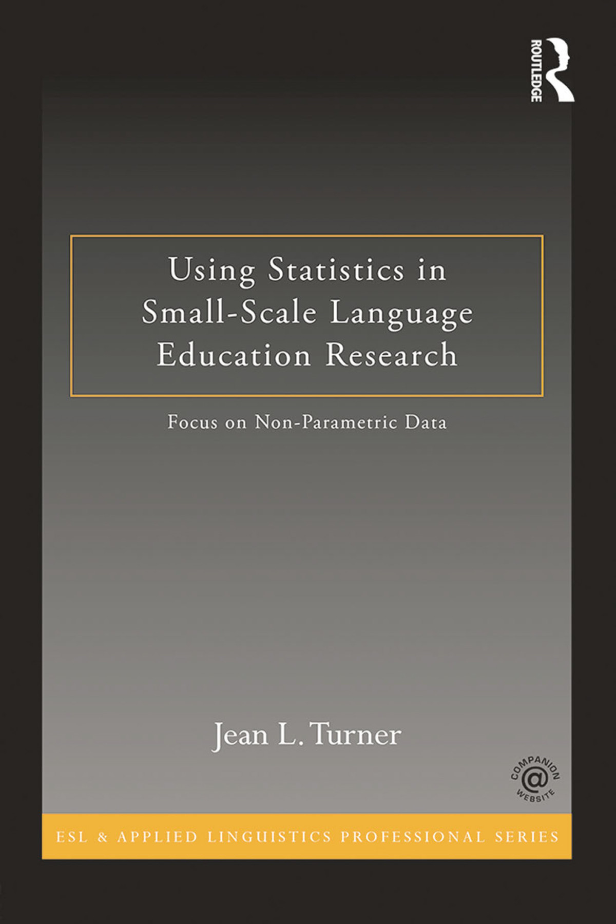 Using Statistics In Smallscale Language Education Research Jean L Turner