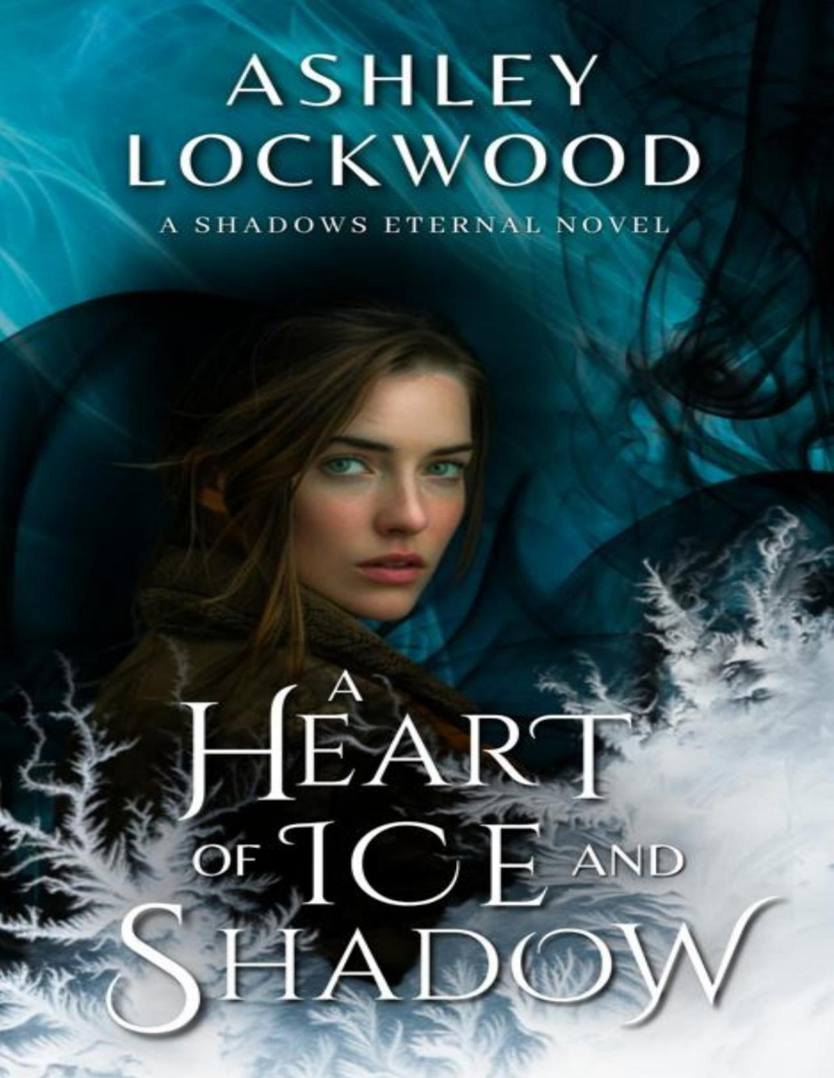 A Heart Of Ice And Shadow A Paranormal Vampire Romance Novel Shadows Eternal Book 2 Ashley Lockwood