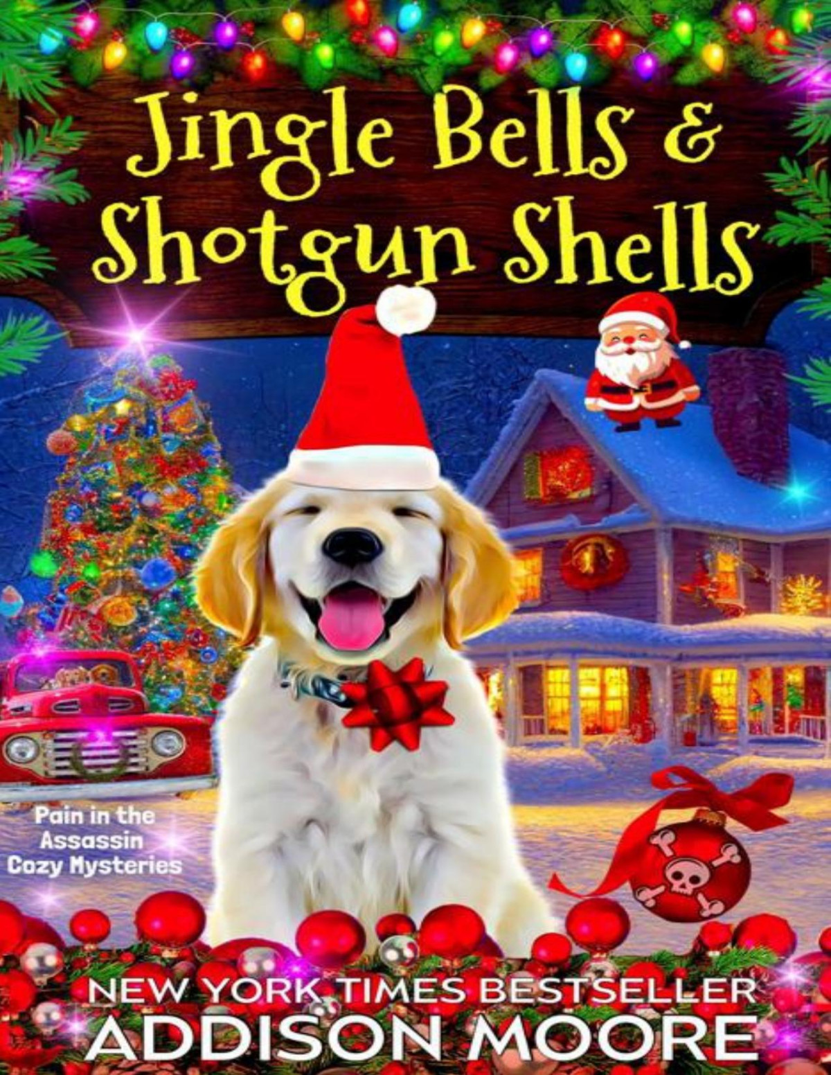 Jingle Bells And Shotgun Shells Pain In The Assassin Cozy Mysteries Book 4 Addison Moore