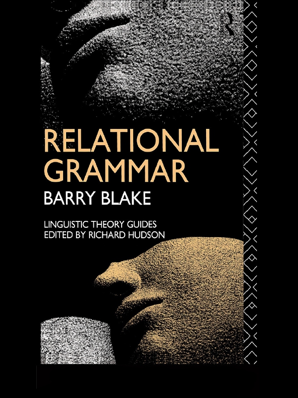 Relational Grammar Linguistic Theory Guides Barry Blake