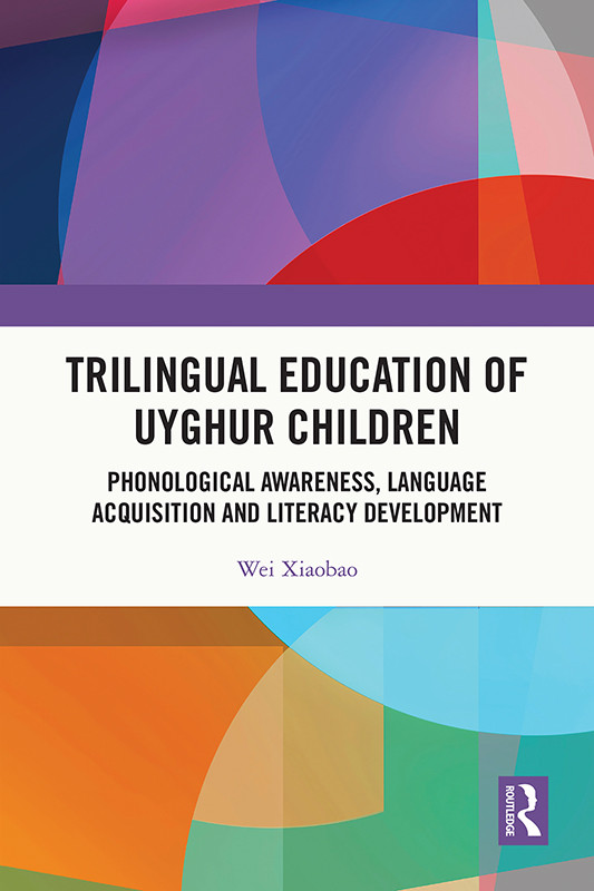 Trilingual Education Of Uyghur Children Phonological Awareness Language Acquisition And Literacy Development Xiaobao