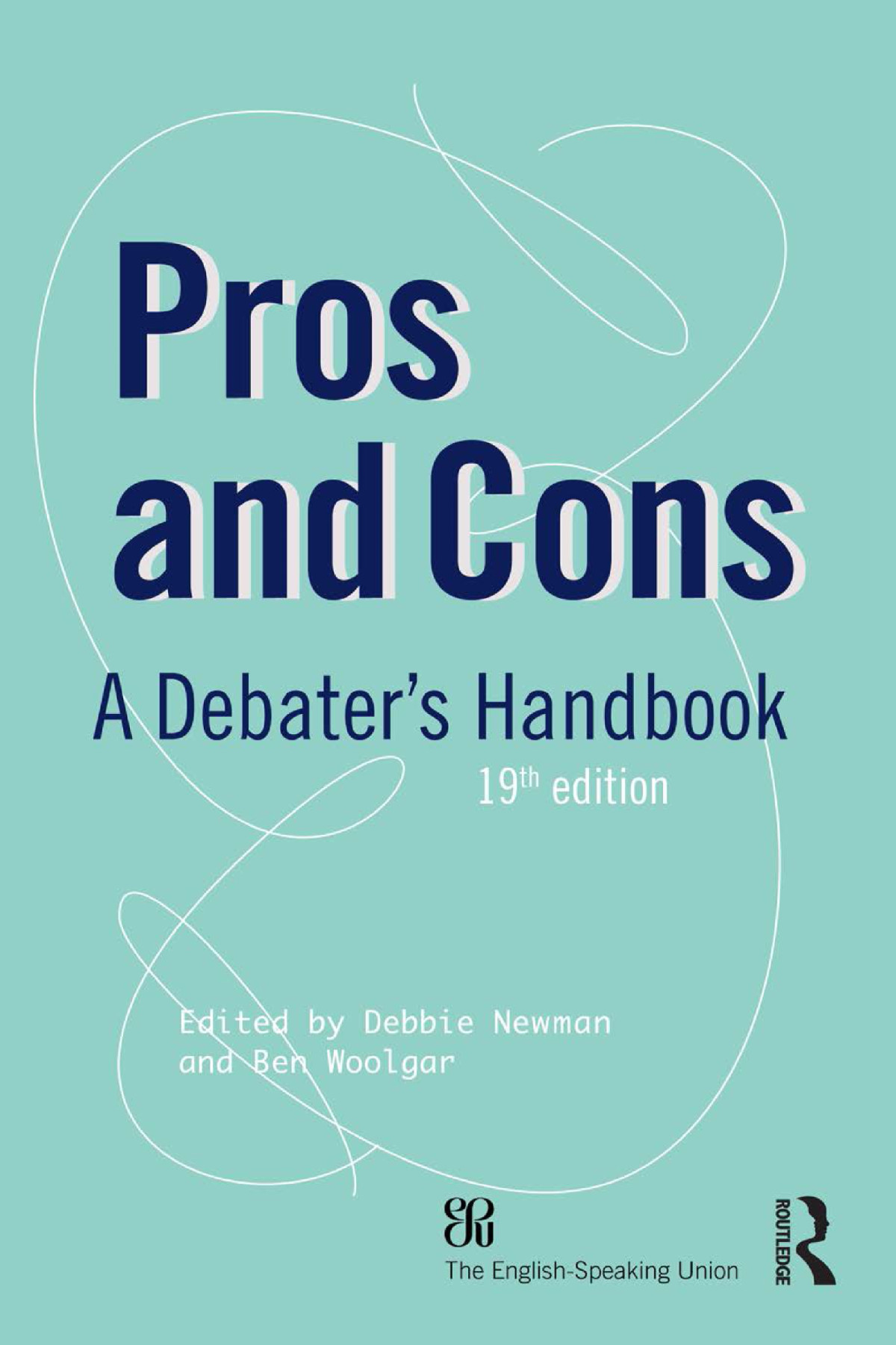 Pros And Cons A Debaters Handbook Debbie Newman Ben Woolgar