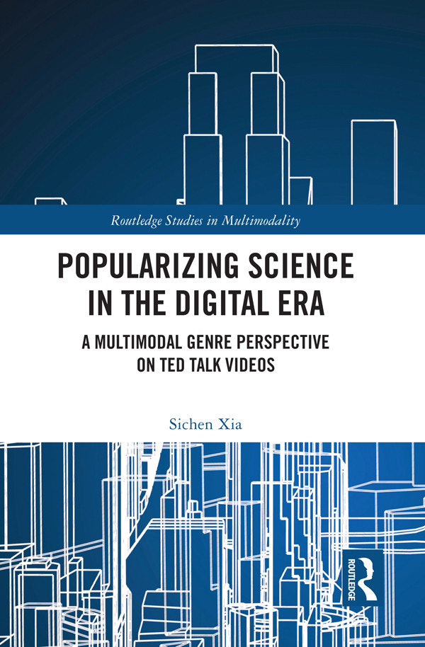 Popularizing Science In The Digital Era A Multimodal Genre Perspective On Ted Talk Videos Xia