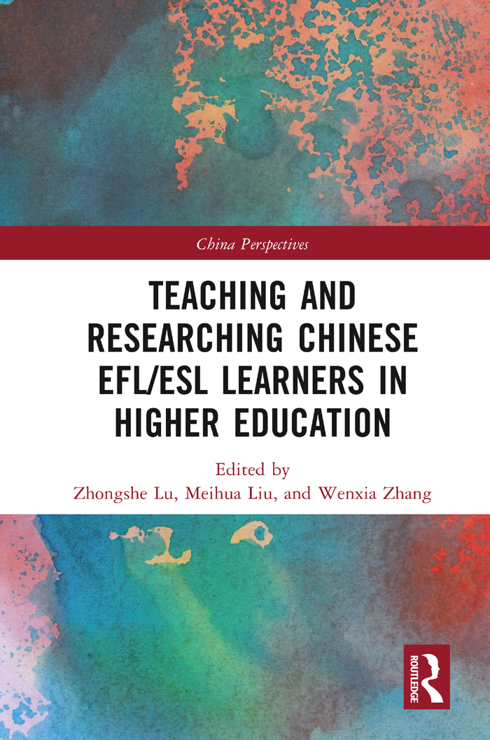 Teaching And Researching Chinese Eflesl Learners In Higher Education Zhongshe Lu