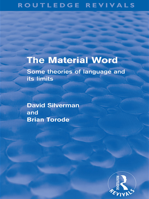 The Material Word Some Theories Of Language And Its Limits David Silverman Brian Torode