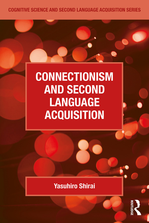 Connectionism And Second Language Acquisition Yasuhiro Shirai