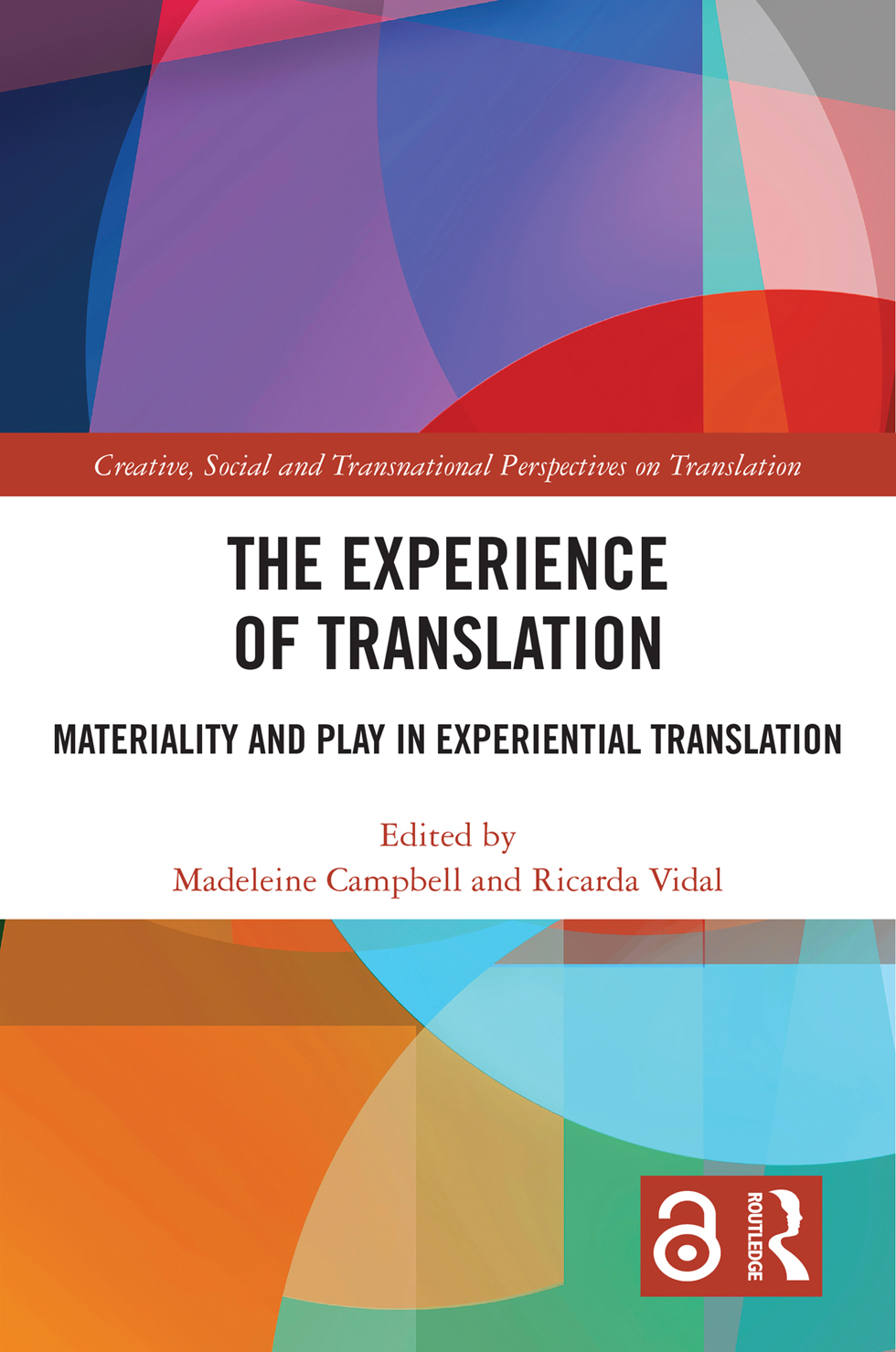 The Experience Of Translation Materiality And Play In Experiential Translation Madeleine Campbell