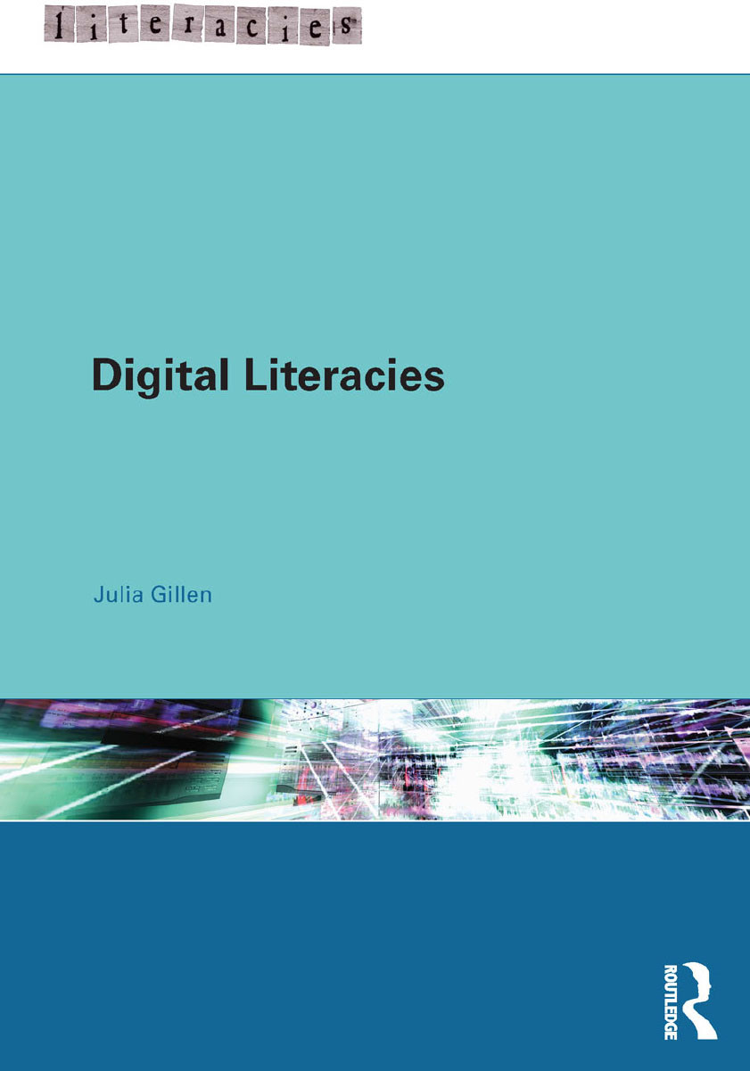 Digital Literacies Julia Gillen