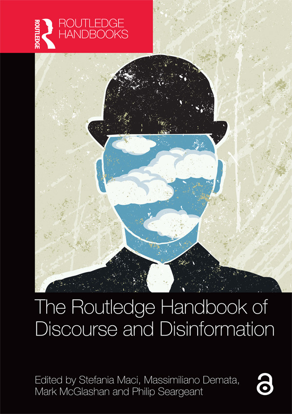 The Routledge Handbook Of Discourse And Disinformation Stefania M Maci Massimiliano Demata Mark Mcglashan Philip Seargeant
