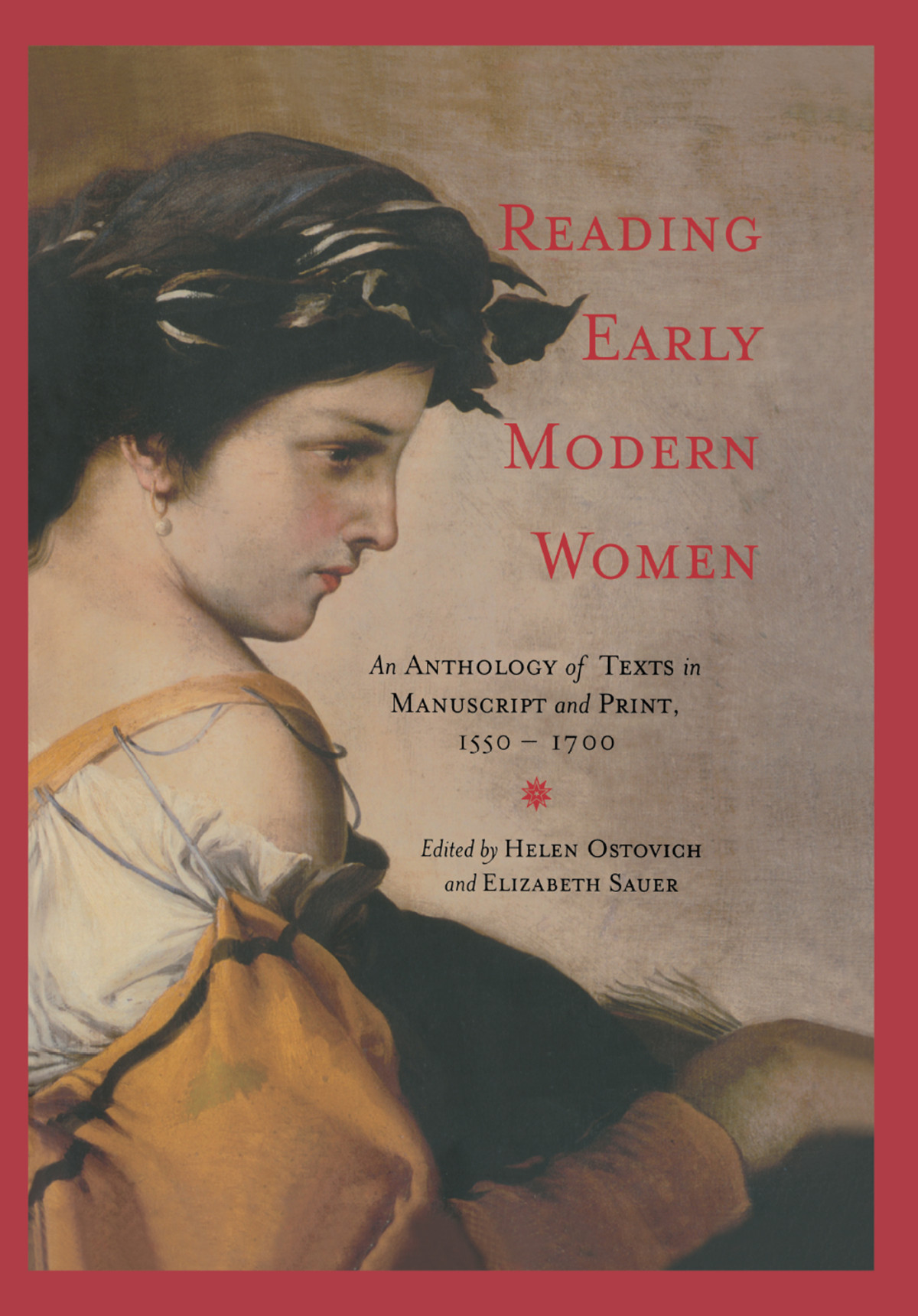 Reading Early Modern Women An Anthology Of Texts In Manuscript And Print 15501700 Helen Ostovich Elizabeth Sauer
