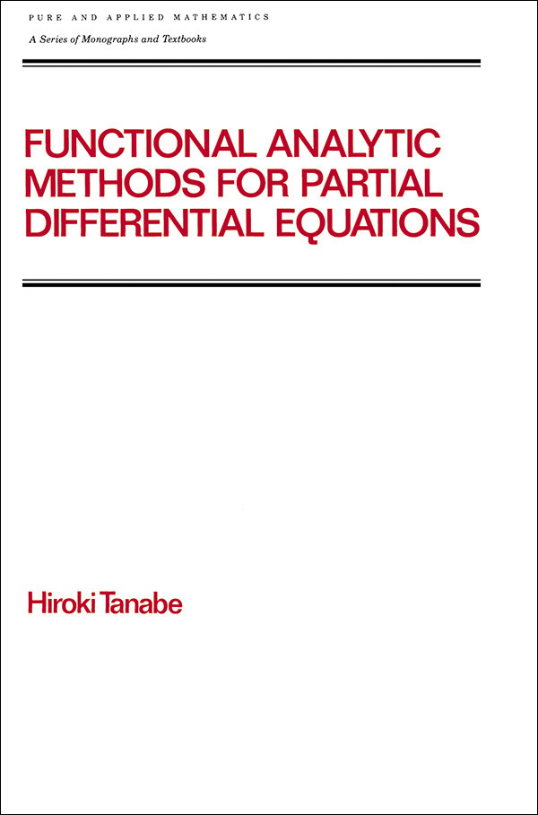 Functional Analytic Methods For Partial Differential Equations Hiroki Tanabe