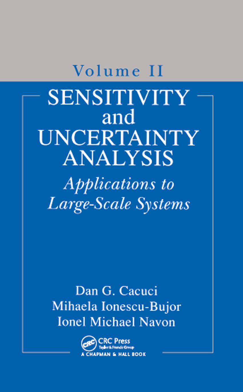 Sensitivity And Uncertainty Analysis Applications To Largescale Systems Dan G Cacuci Mihaela Ionescubujor Ionel Michael Navon