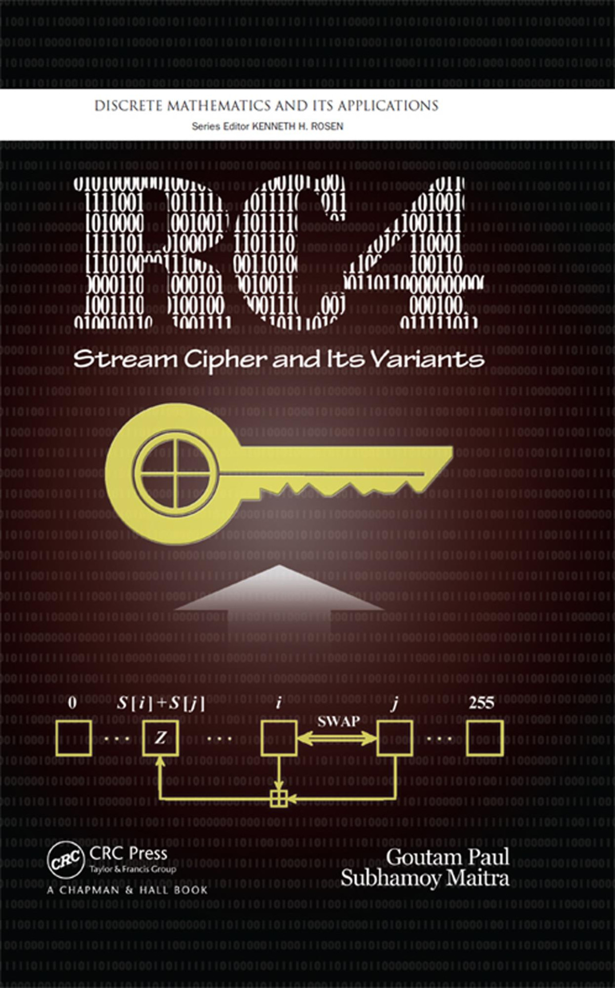 Rc4 Stream Cipher And Its Variants Goutam Paul Subhamoy Maitra