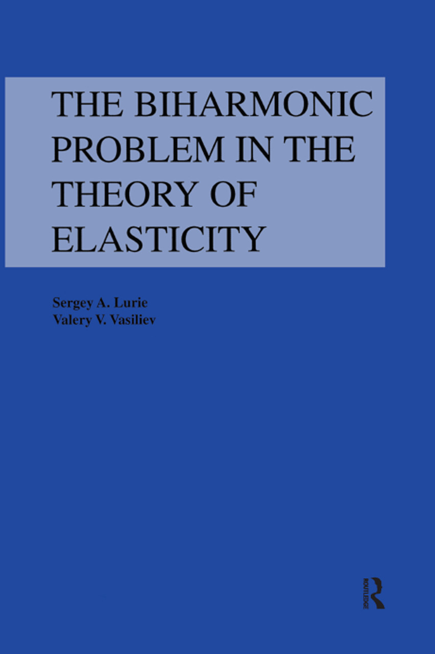 Biharmonic Problem In The Theory Of Elasticity Sergey A Lurie Valery V Vasiliev