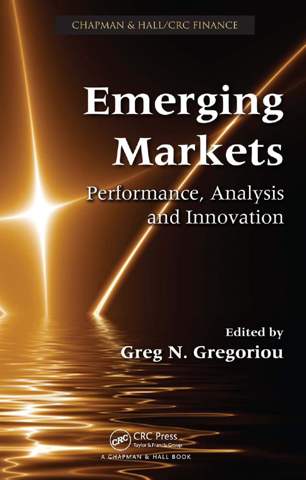 Emerging Markets Performance Analysis And Innovation Greg N Gregoriou