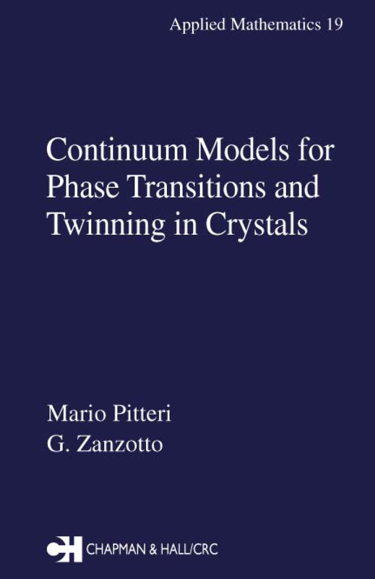 Continuum Models For Phase Transitions And Twinning In Crystals Mario Pitteri G Zanzotto