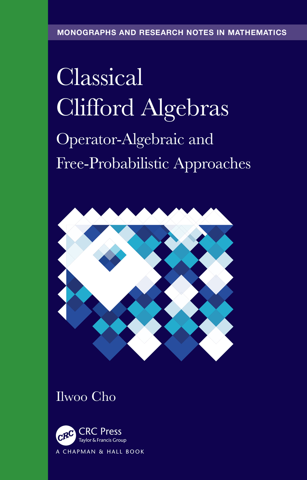 Classical Clifford Algebras Operatoralgebraic And Freeprobabilistic Approaches Ilwoo Cho