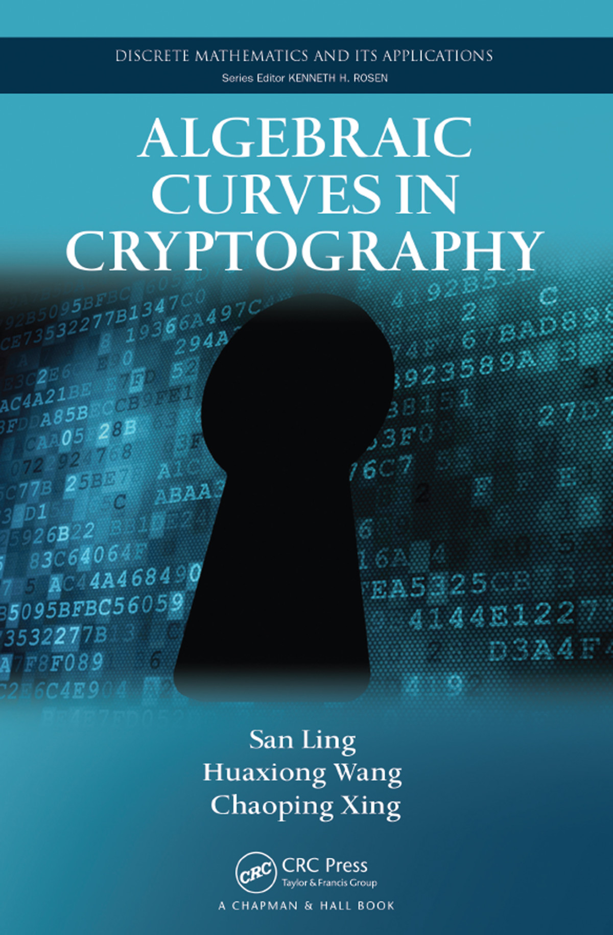 Algebraic Curves In Cryptography San Ling Huaxiong Wang Chaoping Xing