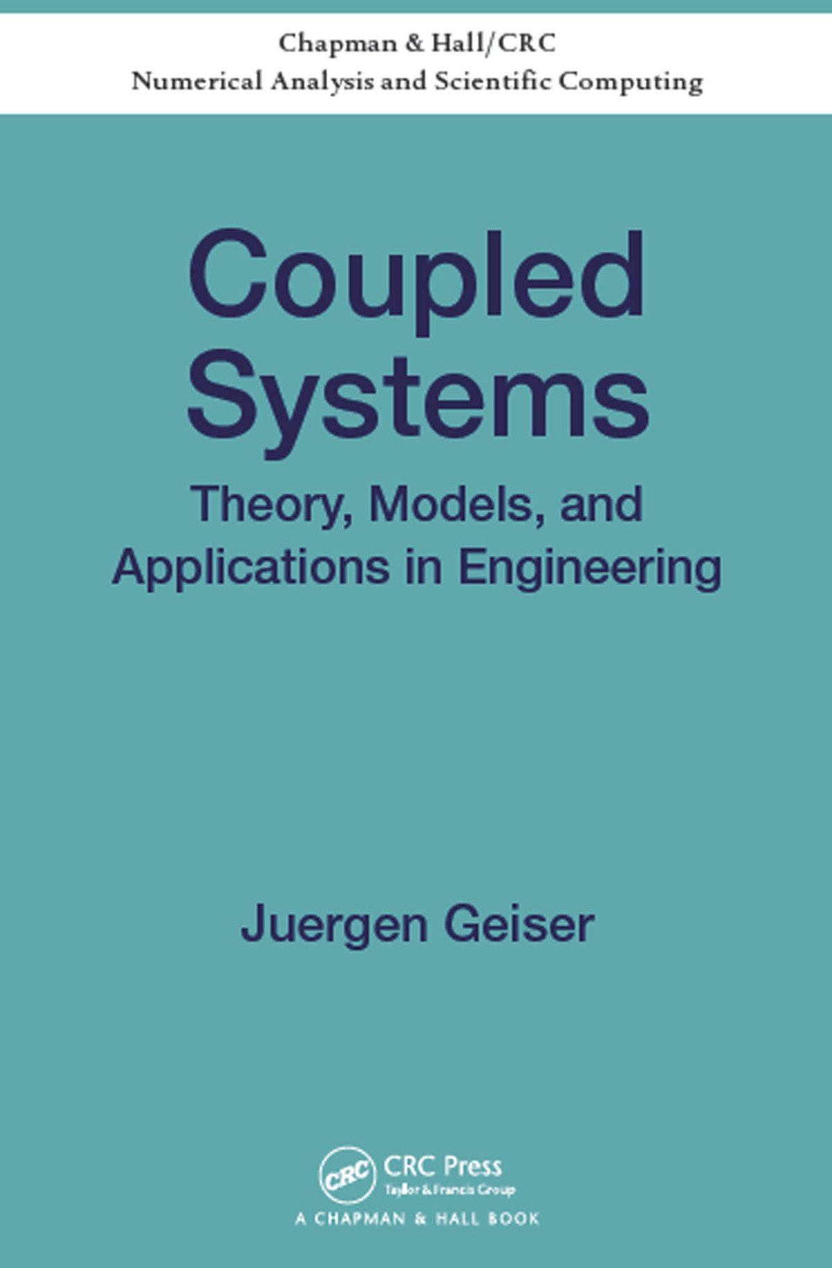 Coupled Systems Theory Models And Applications In Engineering Juergen Geiser