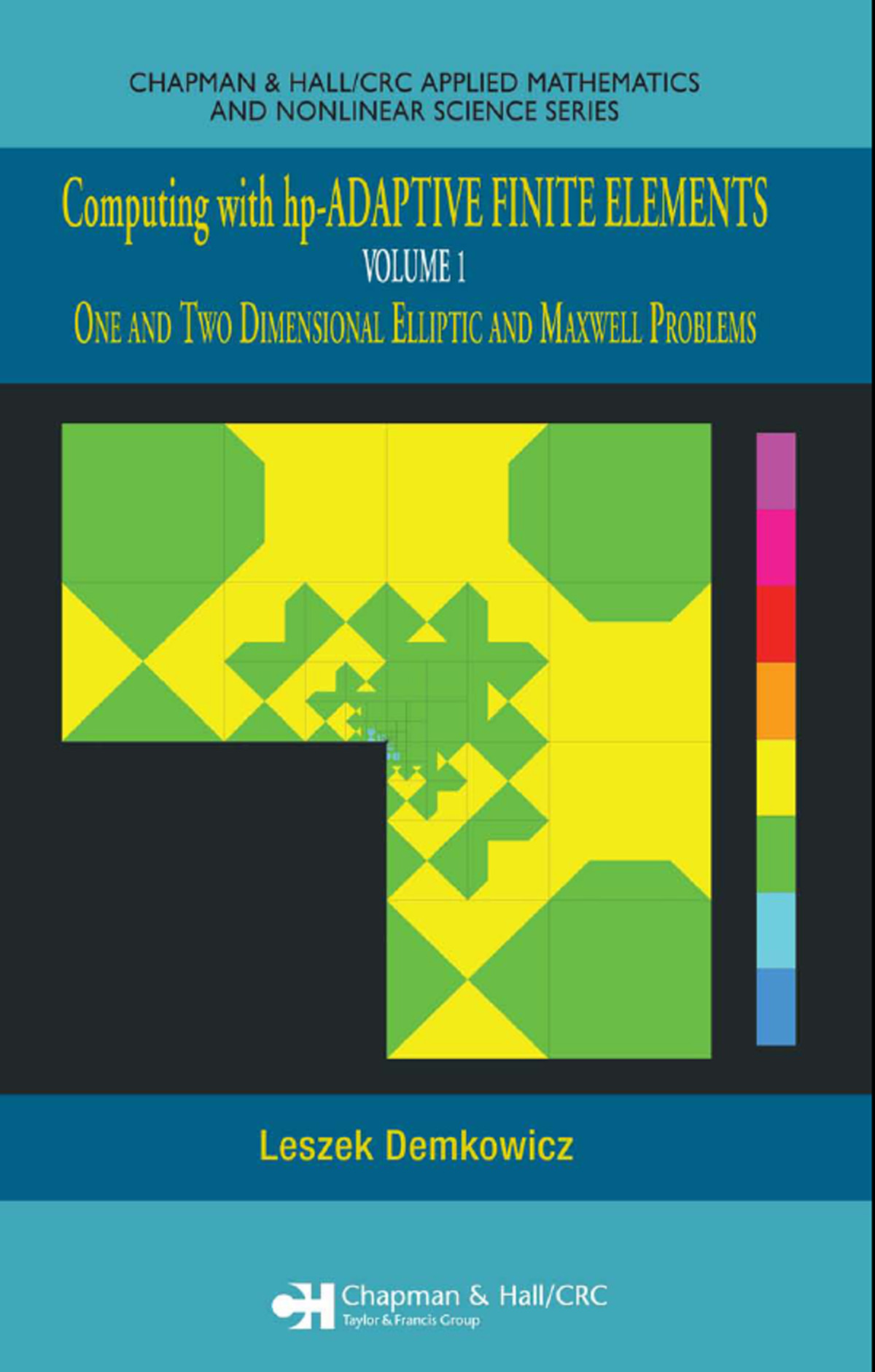 Computing With Hpadaptive Finite Elements Volume 1 One And Two Dimensional Elliptic And Maxwell Problems Leszek Demkowicz
