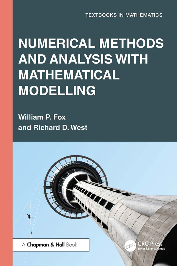 Numerical Methods And Analysis With Mathematical Modelling William P Fox Richard D West